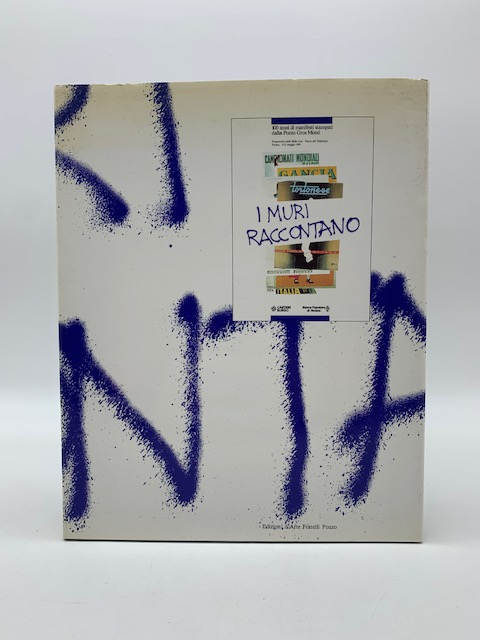 I muri raccontano 100 anni di manifesti stampati dalla Pozza Gros Monti